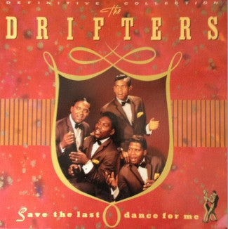 THE DRIFTERS - Save The Last Dance For Me (The Definitive Collection)