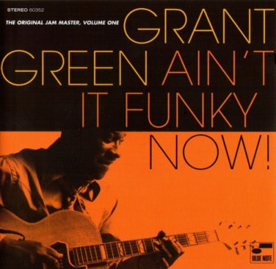 GRANT GREEN - Ain't It Funky Now! (The Original Jam Master, Volume One)