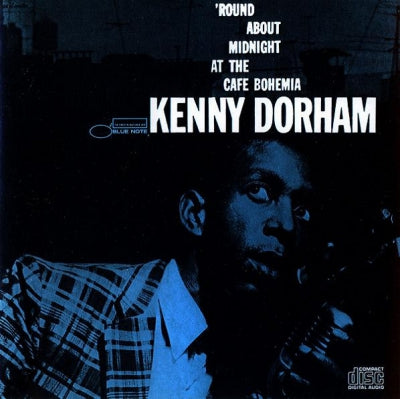 KENNY DORHAM - 'Round About Midnight At The Cafe Bohemia • Volume 1