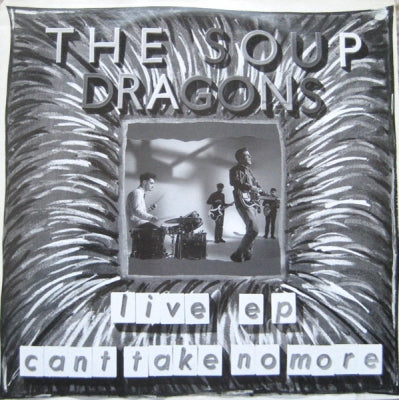 SOUP DRAGONS - Can't Take No More (Live EP)
