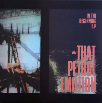 THAT PETROL EMOTION - In The Beginning E.P