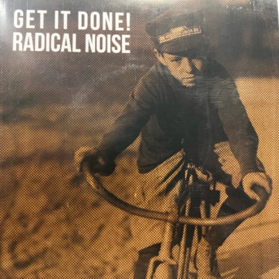 GET IT DONE! / RADICAL NOISE - Get It Done! / Radical Noise