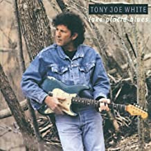 TONY JOE WHITE - Lake Placid Blues