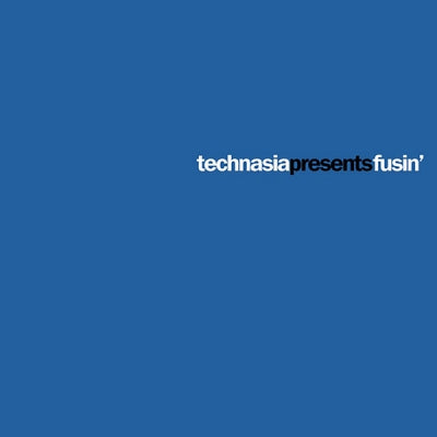 TECHNASIA - Fusin' / More Fusin'
