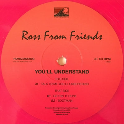 ROSS FROM FRIENDS - You’ll Understand / Gettin' It Done / Bootman