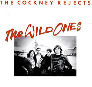 COCKNEY REJECTS - The Wild Ones