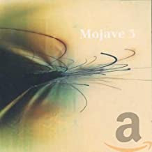 MOJAVE 3 - Ask Me Tomorrow