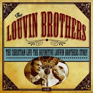 THE LOUVIN BROTHERS - The Christian Life - The Definitive Louvin Brothers Story