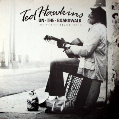 TED HAWKINS - On The Boardwalk (The Venice Beach Tapes)