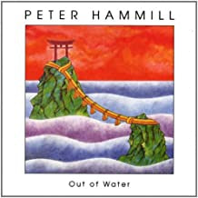PETER HAMMILL - Out Of Water