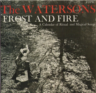 THE WATERSONS - Frost And Fire: A Calendar Of Ritual And Magical Songs
