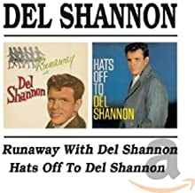 DEL SHANNON - Runaway With Del Shannon / Hats Off To Del Shannon