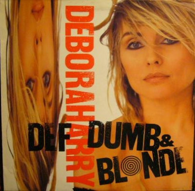 DEBORAH HARRY  - Def Dumb & Blonde