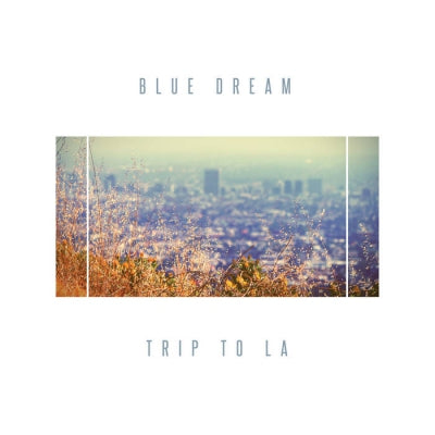 BLUE DREAM - Trip To LA