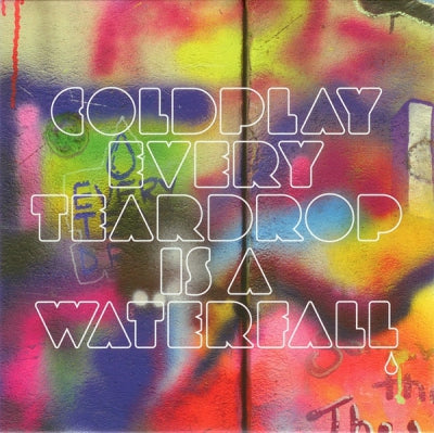 COLDPLAY - Every Teardrop Is A Waterfall