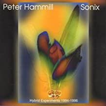 PETER HAMMILL - Sonix (Hybrid Experiments 1994-1996)