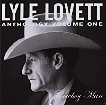 LYLE LOVETT - Anthology Volume One Cowboy Man