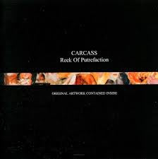 CARCASS - Reek Of Putrefaction