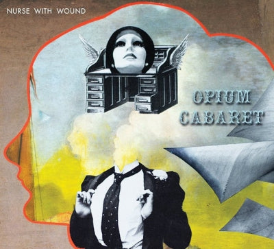 NURSE WITH WOUND - Opium Cabaret