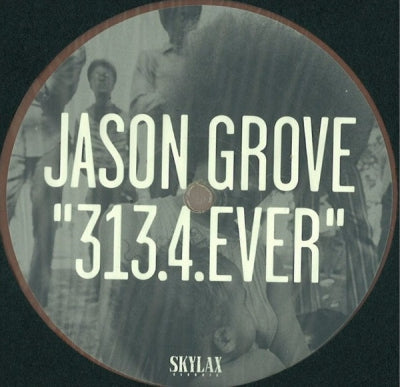 JASON GROVE - 313.4.Ever