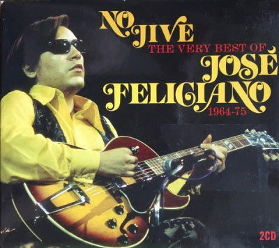 JOSÉ FELICIANO - No Jive - The Very Best of Jose Feliciano