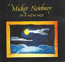MICKEY NEWBURY - In A New Age