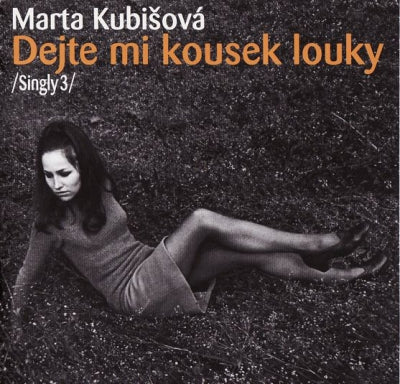 MARTA KUBISOVA - Dejte Mi Kousek Louky /Singly 3/