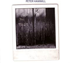 PETER HAMMILL - From The Trees