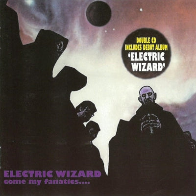 ELECTRIC WIZARD - Come My Fanatics.... / Electric Wizard