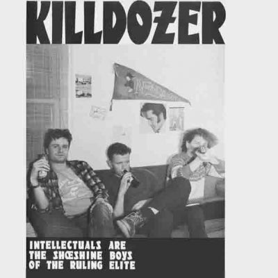 KILLDOZER - Intellectuals Are The Shoeshine Boys Of The Ruling Elite