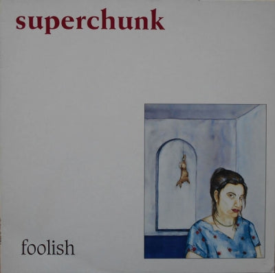 SUPERCHUNK - Foolish