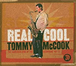 TOMMY MCCOOK - Real Cool: The Jamaican King Of The Saxophone '66-'77