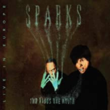 SPARKS - Two Hands One Mouth (Live In Europe)