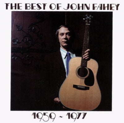 JOHN FAHEY - The Best Of John Fahey 1959-1977