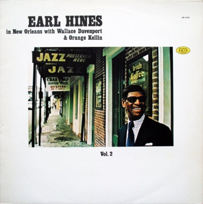 EARL HINES WITH WALLACE DAVENPORT AND ORANGE KELLIN - Earl Hines In New Orleans - Vol. 2