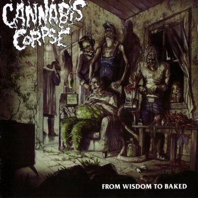 CANNABIS CORPSE - From Wisdom To Baked