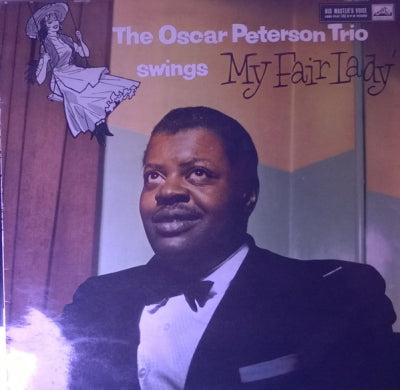 THE OSCAR PETERSON TRIO - The Oscar Peterson Trio Swings "My Fair Lady"