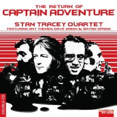 STAN TRACEY QUARTET - The Return Of Captain Adventure