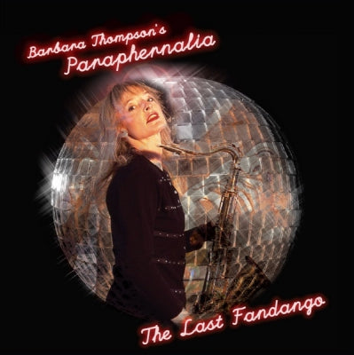 BARBARA THOMPSON'S PARAPHERNALIA - The Last Fandango