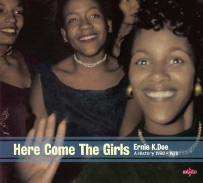 ERNIE K-DOE - Here Come The Girls - A History 1960-1970