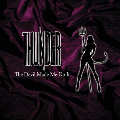 THUNDER - The Devil Made Me Do it - All Of It