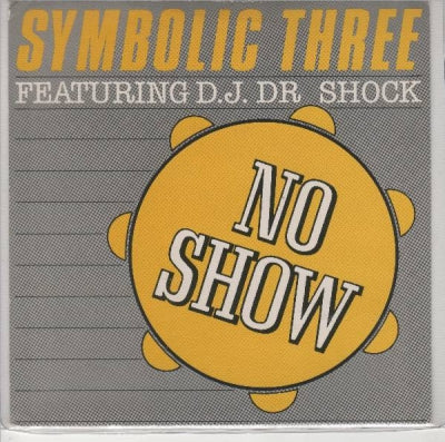 SYMBOLIC THREE FEAT D.J. DR. SHOCK - No Show
