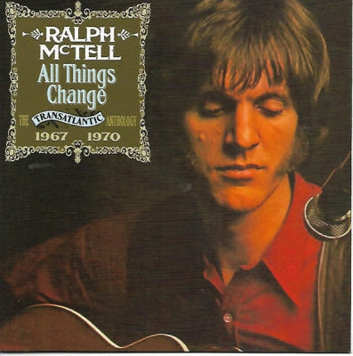 RALPH MCTELL - All Things Change ~ The Transatlantic Anthology 1967-1970