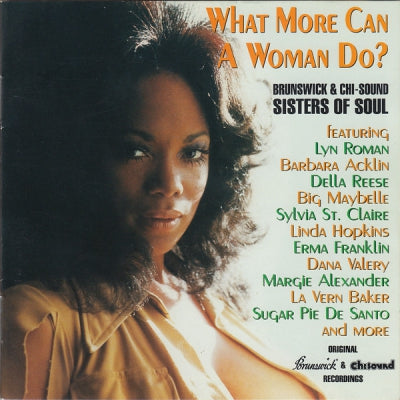 VARIOUS - What More Can A Woman Do? Brunswick And Chi-Sound Sisters Of Soul