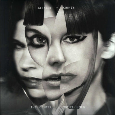 SLEATER-KINNEY - The Center Won't Hold
