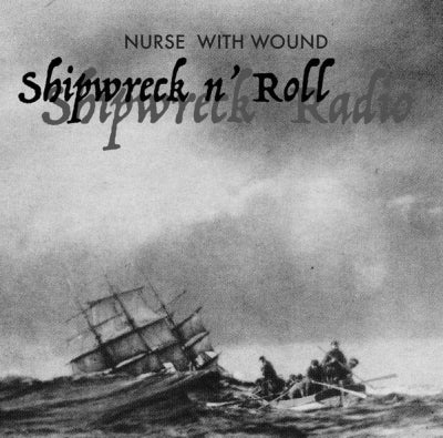 NURSE WITH WOUND - Shipwreck n' Roll