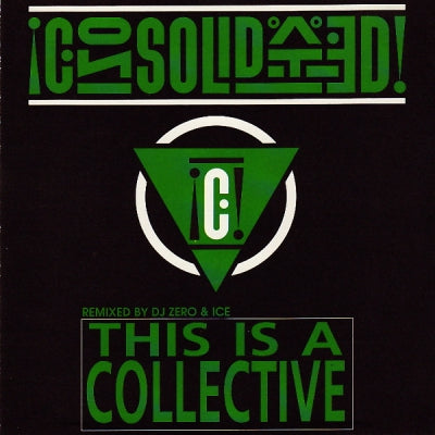 CONSOLIDATED - This Is A Collective (Remixed By DJ Zero & ICE)