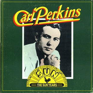 CARL PERKINS - The Sun Years