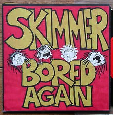 SKIMMER - Bored Again