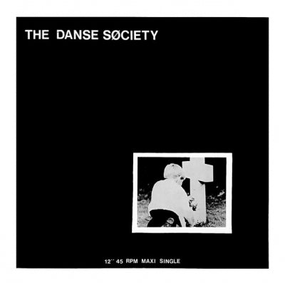 THE DANSE SOCIETY - There Is No Shame In Death